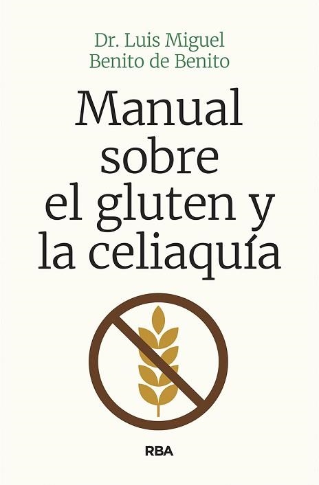 MANUAL SOBRE EL GLUTEN Y LA CELIAQUÍA | 9788491874454 | BENITO DE BENITO, LUIS MIGUEL | Llibreria Aqualata | Comprar llibres en català i castellà online | Comprar llibres Igualada