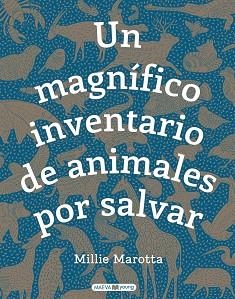 UN MAGNÍFICO INVENTARIO DE ANIMALES POR SALVAR | 9788417708481 | MAROTTA, MILLIE | Llibreria Aqualata | Comprar libros en catalán y castellano online | Comprar libros Igualada