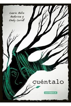 CUÉNTALO | 9788417442163 | HALSE ANDERSON, LAURIE / CARROL, EMILY | Llibreria Aqualata | Comprar llibres en català i castellà online | Comprar llibres Igualada