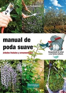 MANUAL DE PODA SUAVE | 9788493828998 | PONTOPPIDAN, ALAIN | Llibreria Aqualata | Comprar llibres en català i castellà online | Comprar llibres Igualada