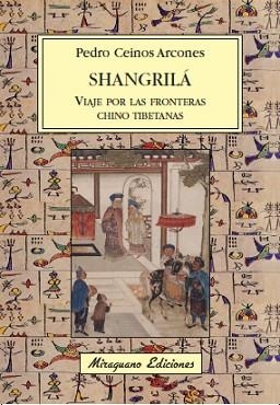 SHANGRILÁ, VIAJE POR LAS FRONTERAS CHINO TIBETANAS | 9788478133024 | CEINOS ARCONES, PEDRO | Llibreria Aqualata | Comprar llibres en català i castellà online | Comprar llibres Igualada