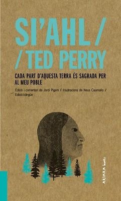 CADA PART D'AQUESTA TERRA ÉS SAGRADA PER AL MEU POBLE | 9788417440480 | SI'AHL / TED PERRY / PIGEM, JORDI | Llibreria Aqualata | Comprar libros en catalán y castellano online | Comprar libros Igualada