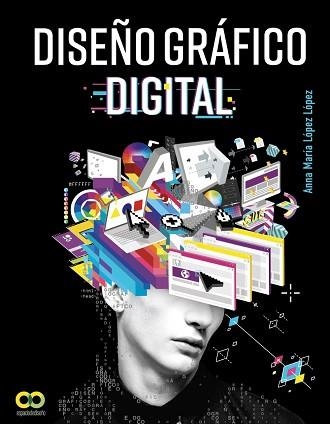 DISEÑO GRÁFICO DIGITAL | 9788441541290 | LÓPEZ LÓPEZ, ANNA MARÍA | Llibreria Aqualata | Comprar llibres en català i castellà online | Comprar llibres Igualada