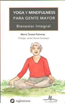 YOGA Y MINDFULNESS PARA GENTE MAYOR | 9788416574803 | PALOMAS, MARIA TERESA | Llibreria Aqualata | Comprar llibres en català i castellà online | Comprar llibres Igualada