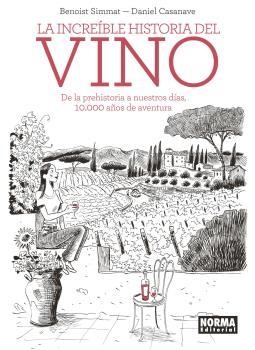 INCREÍBLE HISTORIA DEL VINO, LA | 9788467939576 | CASANAVE, DANIEL / SIMMAT, BENOIST | Llibreria Aqualata | Comprar llibres en català i castellà online | Comprar llibres Igualada