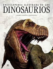 ENCICLOPEDIA ILUSTRADA DE LOS DINOSAURIOS | 9788466239004 | MARTUL HERNÁNDEZ, CARMEN | Llibreria Aqualata | Comprar llibres en català i castellà online | Comprar llibres Igualada