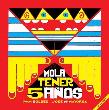 MOLA TENER 5 AÑOS | 9788493802493 | MAYORGA, JOSÉ MARÍA/SOLBES, IVÁN | Llibreria Aqualata | Comprar llibres en català i castellà online | Comprar llibres Igualada