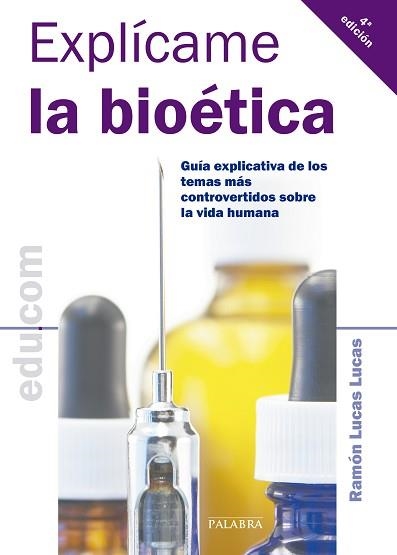 EXPLÍCAME LA BIOÉTICA | 9788498401608 | LUCAS LUCAS, RAMÓN | Llibreria Aqualata | Comprar llibres en català i castellà online | Comprar llibres Igualada