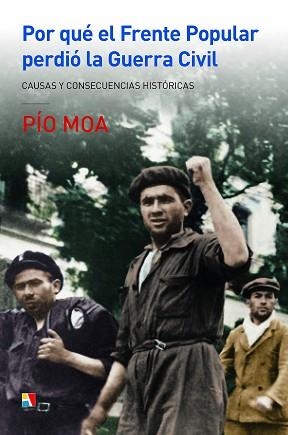 POR QUÉ EL FRENTE POPULAR PERDIÓ LA GUERRA CIVIL | 9788497391900 | MOA, PIO | Llibreria Aqualata | Comprar libros en catalán y castellano online | Comprar libros Igualada