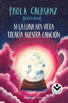 SI LA LUNA NOS VIERA TOCARÍA NUESTRA CANCIÓN | 9788416859795 | (PAOLA CALASANZ), DULCINEA | Llibreria Aqualata | Comprar llibres en català i castellà online | Comprar llibres Igualada