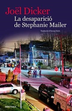 DESAPARICIÓ DE STEPHANIE MAILER, LA | 9788418132032 | DICKER, JOËL | Llibreria Aqualata | Comprar llibres en català i castellà online | Comprar llibres Igualada