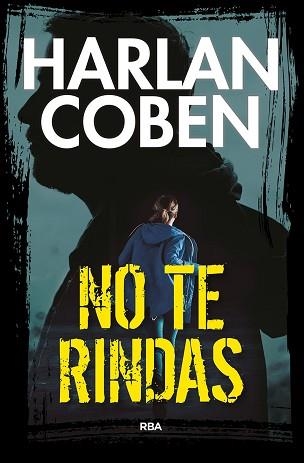 NO TE RINDAS | 9788490569672 | COBEN, HARLAN | Llibreria Aqualata | Comprar llibres en català i castellà online | Comprar llibres Igualada