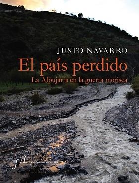 PAÍS PERDIDO, EL .LA APUJARRA EN LA GUERRA MORISCA | 9788496824232 | NAVARRO VELILLA, JUSTO | Llibreria Aqualata | Comprar llibres en català i castellà online | Comprar llibres Igualada