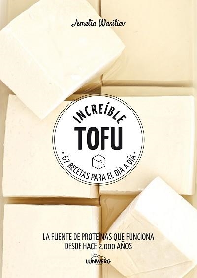 INCREÍBLE TOFU | 9788417858292 | WASILIEV, AMELIA | Llibreria Aqualata | Comprar llibres en català i castellà online | Comprar llibres Igualada