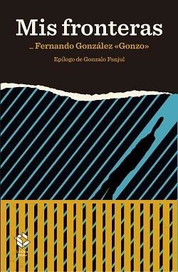 MIS FRONTERAS | 9788417496272 | GONZÁLEZ, FERNANDO (GONZO) | Llibreria Aqualata | Comprar llibres en català i castellà online | Comprar llibres Igualada