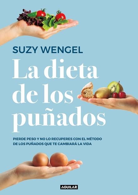 DIETA DE LOS PUÑADOS, LA | 9788403519961 | WENGEL, SUZY | Llibreria Aqualata | Comprar llibres en català i castellà online | Comprar llibres Igualada