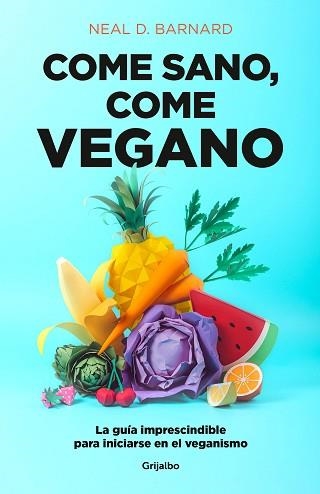 COME SANO, COME VEGANO | 9788425358159 | BARNARD, NEAL D. | Llibreria Aqualata | Comprar llibres en català i castellà online | Comprar llibres Igualada