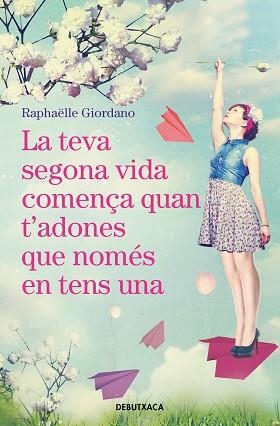 TEVA SEGONA VIDA COMENÇA QUAN T'ADONES QUE NOMÉS EN TENS UNA, LA | 9788418132018 | GIORDANO, RAPHAËLLE | Llibreria Aqualata | Comprar llibres en català i castellà online | Comprar llibres Igualada