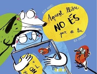 AQUEST LLIBRE NO ÉS PER A TU | 9788417383367 | NOGUÉS, ALEX | Llibreria Aqualata | Comprar llibres en català i castellà online | Comprar llibres Igualada