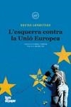 ESQUERRA CONTRA LA UNIÓ EUROPEA, L' | 9788416855582 | LAPAVITSAS, COSTAS | Llibreria Aqualata | Comprar llibres en català i castellà online | Comprar llibres Igualada