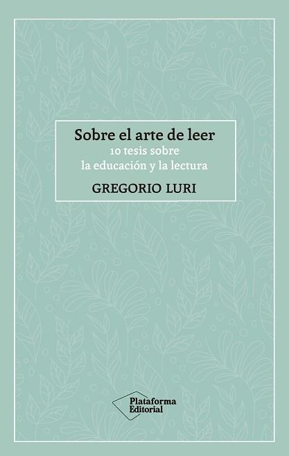 SOBRE EL ARTE DE LEER | 9788417886424 | LURI, GREGORIO | Llibreria Aqualata | Comprar libros en catalán y castellano online | Comprar libros Igualada