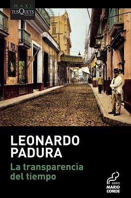 TRANSPARENCIA DEL TIEMPO, LA | 9788490667293 | PADURA, LEONARDO | Llibreria Aqualata | Comprar llibres en català i castellà online | Comprar llibres Igualada