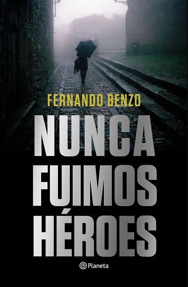 NUNCA FUIMOS HÉROES | 9788408221685 | BENZO, FERNANDO | Llibreria Aqualata | Comprar llibres en català i castellà online | Comprar llibres Igualada