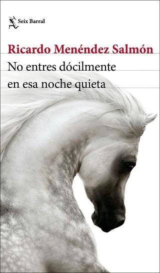 NO ENTRES DÓCILMENTE EN ESA NOCHE QUIETA | 9788432236129 | MENÉNDEZ SALMÓN, RICARDO | Llibreria Aqualata | Comprar libros en catalán y castellano online | Comprar libros Igualada