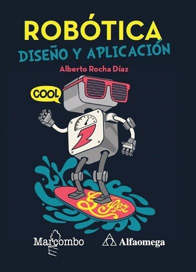 ROBÓTICA: DISEÑO Y APLICACIÓN | 9788426728142 | ROCHA DÍAZ, ALBERTO | Llibreria Aqualata | Comprar llibres en català i castellà online | Comprar llibres Igualada