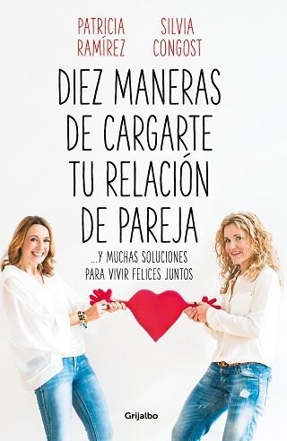 DIEZ MANERAS DE CARGARTE TU RELACIÓN DE PAREJA | 9788425358302 | RAMÍREZ, PATRICIA / CONGOST, SILVIA | Llibreria Aqualata | Comprar llibres en català i castellà online | Comprar llibres Igualada