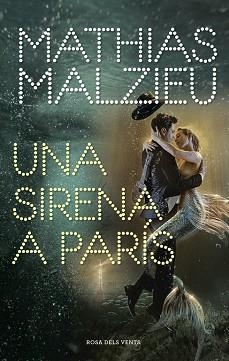 UNA SIRENA A PARÍS | 9788417909222 | MALZIEU, MATHIAS | Llibreria Aqualata | Comprar llibres en català i castellà online | Comprar llibres Igualada