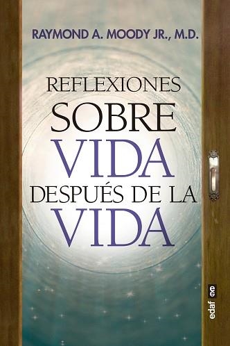 REFLEXIONES SOBRE VIDA DESPUÉS DE LA VIDA | 9788441440036 | MOODY, JR., RAYMOND A. | Llibreria Aqualata | Comprar llibres en català i castellà online | Comprar llibres Igualada