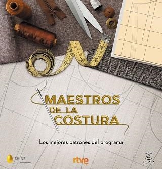 MAESTROS DE LA COSTURA. LOS MEJORES PATRONES DEL PROGRAMA | 9788467058024 | RTVE/SHINE | Llibreria Aqualata | Comprar llibres en català i castellà online | Comprar llibres Igualada