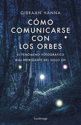 CÓMO COMUNICARSE CON LOS ORBES | 9788418015014 | HANNA CHEQUER, GIBRAN | Llibreria Aqualata | Comprar llibres en català i castellà online | Comprar llibres Igualada