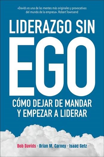 LIDERAZGO SIN EGO | 9788417623333 | DAVIDS, BOB / CARNEY, BRIAN M. / GETZ, ISAAC | Llibreria Aqualata | Comprar llibres en català i castellà online | Comprar llibres Igualada