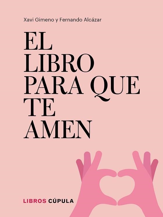 LIBRO PARA QUE TE AMEN, EL | 9788448026721 | GIMENO RONDA, XAVIER / ALCÁZAR ZAMBRANO, FERNANDO | Llibreria Aqualata | Comprar llibres en català i castellà online | Comprar llibres Igualada