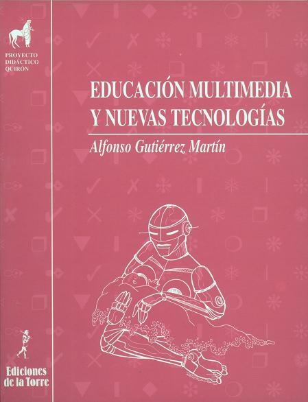 EDUCACION MULTIMEDIA Y NUEVAS TECNOLOGIAS | 9788479601843 | GUTIERREZ MARTIN, ALFONSO | Llibreria Aqualata | Comprar llibres en català i castellà online | Comprar llibres Igualada