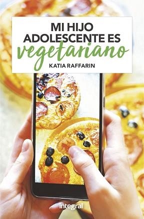 MI HIJO ADOLESCENTE ES VEGETARIANO | 9788491181262 | KATIA, RAFFARIN  | Llibreria Aqualata | Comprar llibres en català i castellà online | Comprar llibres Igualada