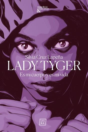 LADY TYGER | 9788417678326 | CRUZ LAPEÑA SILVIA | Llibreria Aqualata | Comprar llibres en català i castellà online | Comprar llibres Igualada