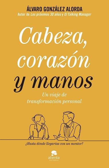 CABEZA, CORAZÓN Y MANOS | 9788413440071 | GONZÁLEZ-ALORDA, ÁLVARO | Llibreria Aqualata | Comprar llibres en català i castellà online | Comprar llibres Igualada