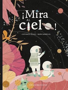 MIRA AL CIELO! | 9788426145390 | RAMÓN ALONSO, JOSÉ | Llibreria Aqualata | Comprar llibres en català i castellà online | Comprar llibres Igualada