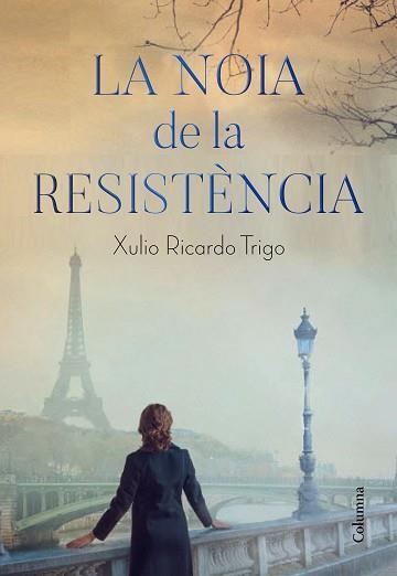 NOIA DE LA RESISTÈNCIA, LA | 9788466426206 | TRIGO, XULIO RICARDO | Llibreria Aqualata | Comprar llibres en català i castellà online | Comprar llibres Igualada