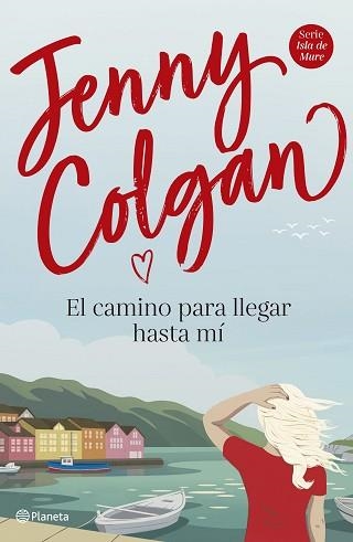 CAMINO PARA LLEGAR HASTA MÍ, EL | 9788408225034 | COLGAN, JENNY | Llibreria Aqualata | Comprar llibres en català i castellà online | Comprar llibres Igualada