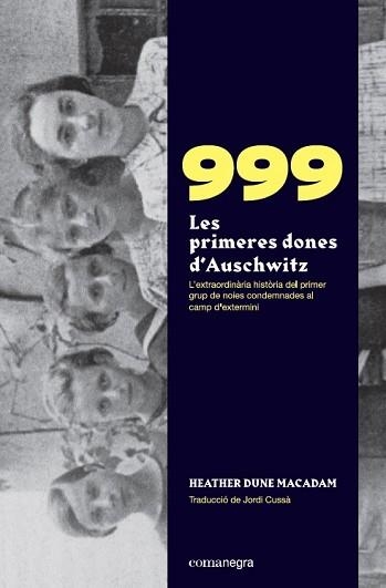 999. LES PRIMERES DONES D’AUSCHWITZ | 9788418022258 | MACADAM, HEATHER DUNE | Llibreria Aqualata | Comprar llibres en català i castellà online | Comprar llibres Igualada