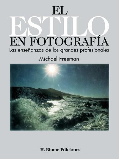 ESTILO EN FOTOGRAFIA, EL | 9788487756061 | Freeman, Michael | Llibreria Aqualata | Comprar llibres en català i castellà online | Comprar llibres Igualada