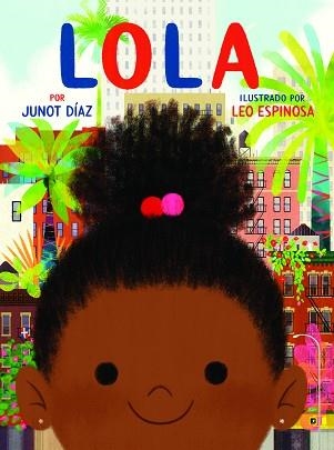 LOLA | 9788448854560 | DÍAZ, JUNOT / ESPINOSA, LEO | Llibreria Aqualata | Comprar llibres en català i castellà online | Comprar llibres Igualada