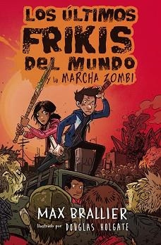 ÚLTIMOS FRIKIS DEL MUNDO Y LA MARCHA ZOMBI, LOS | 9788416387953 | BRALLIER, MAX | Llibreria Aqualata | Comprar llibres en català i castellà online | Comprar llibres Igualada