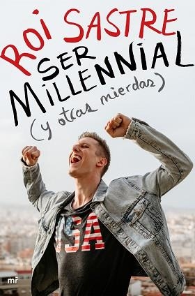 SER MILLENNIAL (Y OTRAS MIERDAS) | 9788427046917 | SASTRE, ROI | Llibreria Aqualata | Comprar llibres en català i castellà online | Comprar llibres Igualada