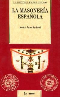 MASONERIA ESPAÑOLA, LA (HISTORIA EN SUS TEXTOS) | 9788470902994 | FERRER BENIMELI, JOSE A | Llibreria Aqualata | Comprar llibres en català i castellà online | Comprar llibres Igualada