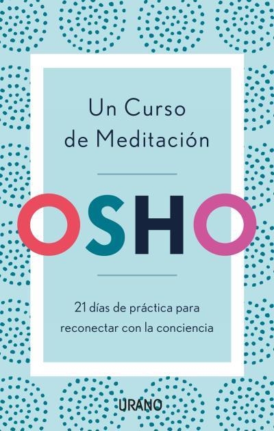 UN CURSO DE MEDITACIÓN | 9788416720903 | OSHO | Llibreria Aqualata | Comprar llibres en català i castellà online | Comprar llibres Igualada